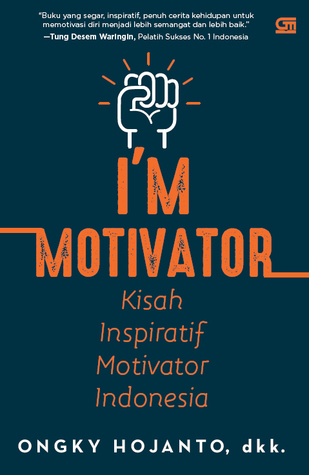 I'm Motivator: Kisah Inspiratif Motivator Indonesia