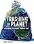 Trashing the Planet: Examining Our Global Garbage Glut