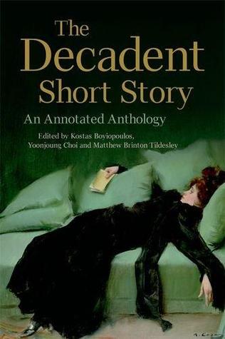 The Decadent Short Story: An Annotated Anthology (Hardcover)