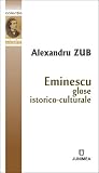 Eminescu: glose istorico-culturale