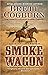 Smoke Wagon by Brett Cogburn Smoke Wagon by Brett Cogburn