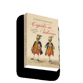 Cupido en Sideron. Twee Moren aan het hof van Oranje