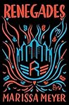 Renegades by Marissa Meyer Renegades by Marissa Meyer