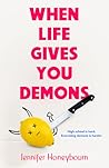 When Life Gives You Demons by Jennifer Honeybourn