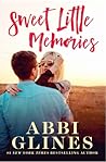 Sweet Little Memories by Abbi Glines
