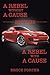 A Rebel Without a Cause Becomes a Rebel with a Cause by Bruce Porter