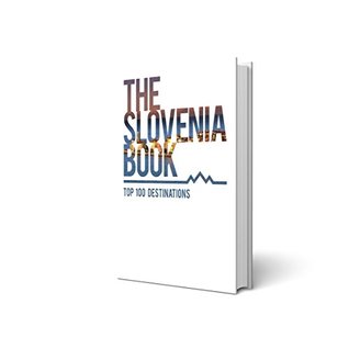 THE SLOVENIA BOOK: TOP 100 DESTINATIONS (Kindle Edition)