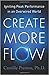 Create More Flow: Igniting Peak Performance in an Overwired World