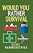 Would You Rather Survival: ...
