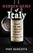 Hidden Gems of Italy by Tony Margiotta