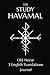 The Study Havamal: Original Old Norse - 3 English Translations - Journal