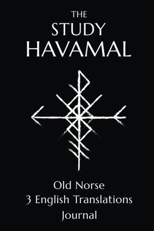 The Study Havamal: Original Old Norse - 3 English Translations - Journal (Paperback)