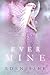 Ever Mine: A Fairy Tale Romance