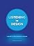 Listening to Design: A Guid...