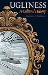 Ugliness: A Cultu...