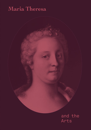 Maria Theresa and the Arts (Hardcover)