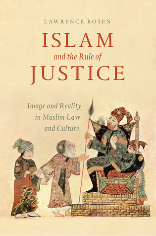 Islam and the Rule of Justice: Image and Reality in Muslim Law and Culture (Paperback)