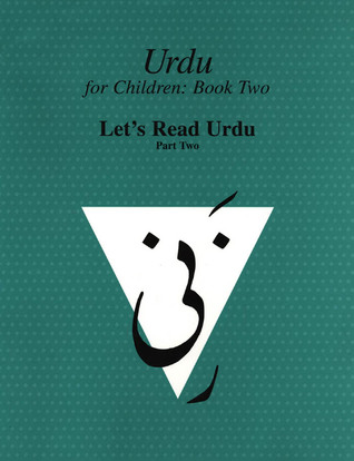 Urdu for Children, Book II, Let's Read Urdu, Part Two: Let's Read Urdu, Part II (Canadian Urdu Language Textbook)