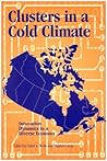 Clusters in a Cold Climate: Innovation Dynamics in a Diverse Economy (Queen's Policy Studies Series) (Volume 88)