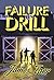 Failure Drill: A Gripping C...
