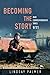 Becoming the Story: War Cor...