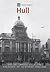 Historic England: Hull: Unique Images from the Archives of Historic England (Historic England Series)