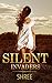 Silent Invaders