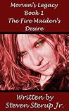 The Fire Maiden's Desire by Steven Sterup Jr.