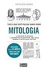 Tudo O Que Você Precisa Saber Sobre Mitologia by Kathleen Sears