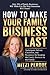 How to Make Your Family Business Last by Mitzi Perdue