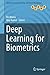 Deep Learning for Biometrics (Advances in Computer Vision and Pattern Recognition)