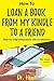 How to Loan a Book From My Kindle to a Friend by Dr. How