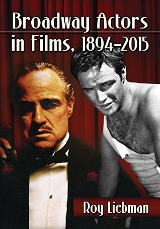 Broadway Actors in Films, 1894-2015 (Kindle Edition)