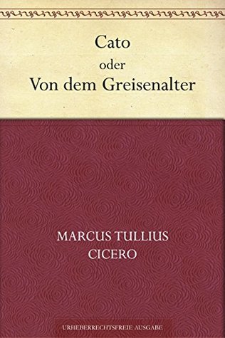Cato oder Von dem Greisenalter