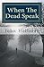 When The Dead Speak: A Para...