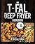 My T-fal Deep Fryer Cookboo...