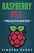 Raspberry Pi 3: Projects Master