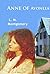 Anne of Avonlea by L.M. Montgomery Anne of Avonlea by L.M. Montgomery