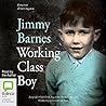 Working Class Boy by Jimmy Barnes
