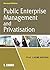 Public Enterprise Management And Privatisation by Laxmi Narain