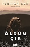Öldüm Çık by Perihan Gün
