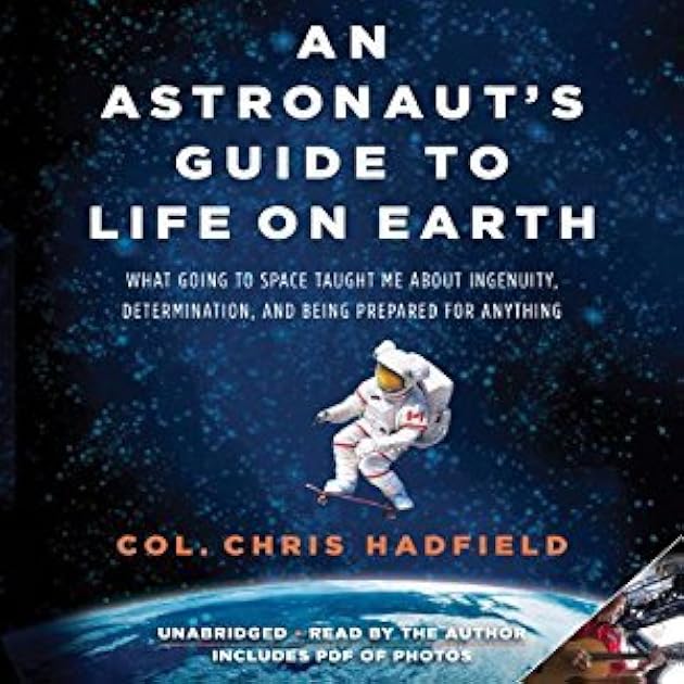 An Astronaut's Guide to Life on Earth