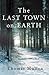The Last Town on Earth by Thomas Mullen