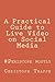 A Practical Guide to Live Video on Social Media by Christoph Trappe
