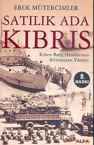 Satılık Ada Kıbrıs: Kıbrıs Barış Harekatının Bilinmeyen Yönleri (Paperback)