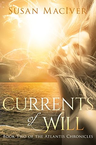 Currents of Will (The Atlantis Chronicles, #2)