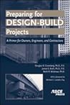 Preparing for Design-Build Projects: A Primer for Owners, Engineers, And Contractors