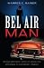 Bel Air Man