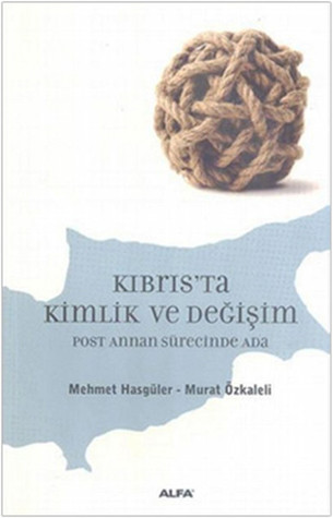Kıbrıs'ta Kimlik ve Değişim: Post Annan Sürecinde Ada (Paperback)