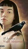Ánima by Wajdi Mouawad